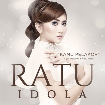 Kamu Pelakor - Ratu Idola