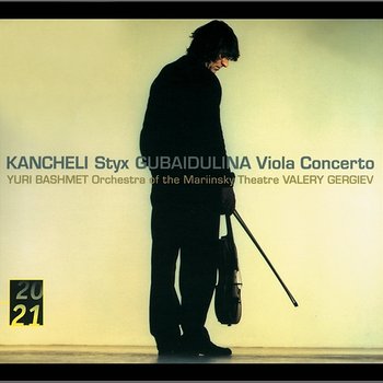 Kancheli: Styx / Gubaidulina: Viola Concerto - Yuri Bashmet, Mariinsky Orchestra, Valery Gergiev