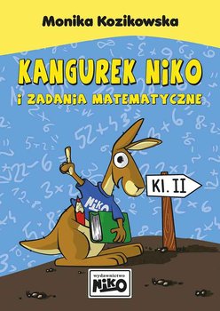 Kangurek NIKO i zadania matematyczne dla klasy II - Kozikowska Monika