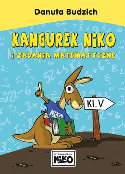 Kangurek NIKO i zadania matematyczne dla klasy V - Budzich Danuta