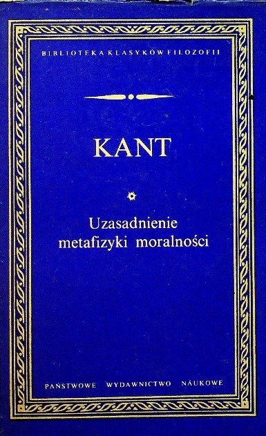 Kant Uzasadnienie metafizyki moralności - Kant Immanuel | Książka w Empik