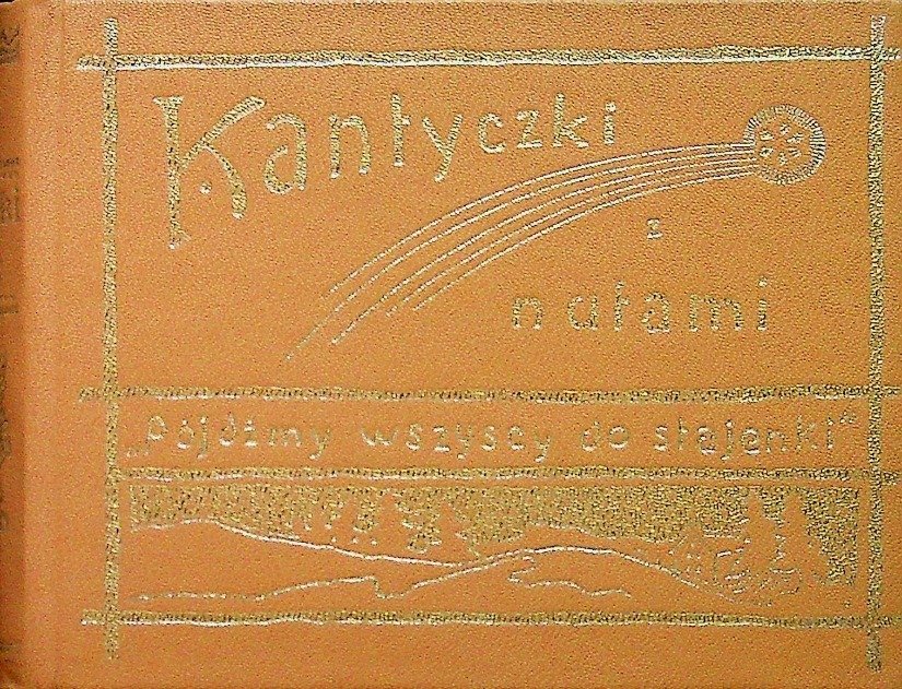 Kantyczki z nutami. Pójdźmy wszyscy do stajenki - Opracowanie zbiorowe