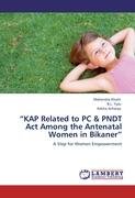 "KAP Related to PC & PNDT Act Among the  Antenatal Women in Bikaner" - Khatri Mahendra, Acharya Rekha, Yyas B. L.