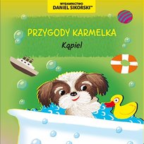 Kąpiel. Przygody Karmelka Sikorski Daniel