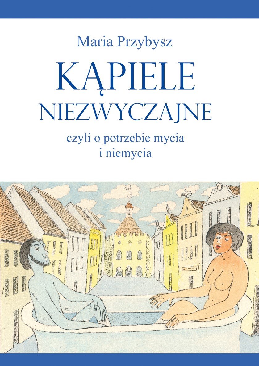 Kąpiele Niezwyczajne, Czyli O Potrzebie Mycia I Niemycia - Przybysz ...