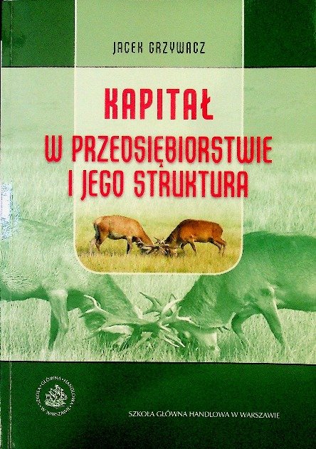 Kapitał w przedsiębiorstwie i jego struktura - W opisie | Książka w Empik