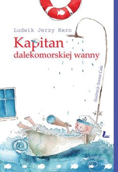 Kapitan dalekomorskiej wanny - Kern Ludwik Jerzy