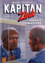 Kapitan Żbik. Portret pamięciowy Mateusz Szlachtycz