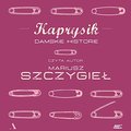 Kaprysik. Damskie historie - audiobook - Szczygieł Mariusz