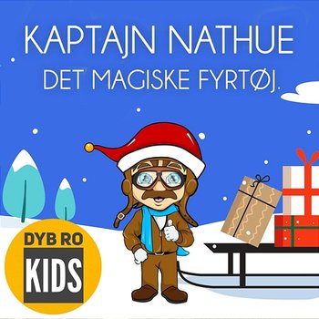 Kaptajn Nathue - Det Magiske Fyrtøj (Juleeventyr) - Dyb Ro Kids
