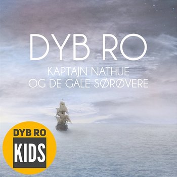 Kaptajn Nathue og de gale sørøvere - Dyb Ro Kids