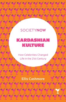 Kardashian Kulture - Cashmore Ellis