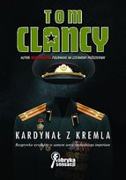 Kardynał z Kremla. Jack Ryan. Tom 5 Clancy Tom