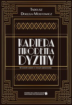 Kariera Nikodema Dyzmy - Dołęga-Mostowicz Tadeusz