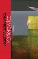 Karierowicz Mackiewicz Józef