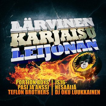 Karjaisu Leijonan - Lärvinen feat. Portion Boys, Pasi ja Anssi, Teflon Brothers, JS16, HesaÄijä, Dj Oku Luukkainen