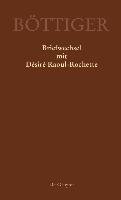 Karl August Böttiger Briefwechsel mit Désiré RaoulRochette