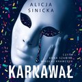 Karnawał - audiobook - Sinicka Alicja