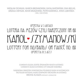 Karol Szymanowski. Loteria na mężów czyli narzeczony nr 69 (operetka w 3 aktach)  - Various Artists