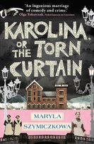 Karolina, or the Torn Curtain Szymiczkowa Maryla