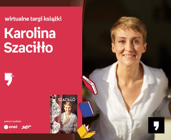 Karolina Szaciłło – PREMIERA | Wirtualne Targi Książki