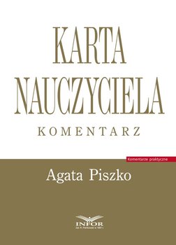 Karta Nauczyciela. Komentarz - Piszko Agata