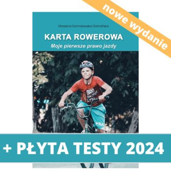 Karta rowerowa 2024. Moje pierwsze prawo jazdy. Książka + płyta testy 2024 - Domańska Marzena