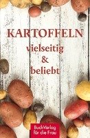 Kartoffeln - vielseitig & beliebt - Ruff Carola