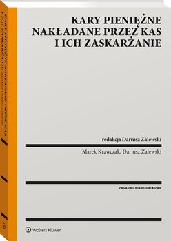 Kary pieniężne nakładane przez organy kas i ich zaskarżanie - Krawczak Marek, Zalewski Dariusz