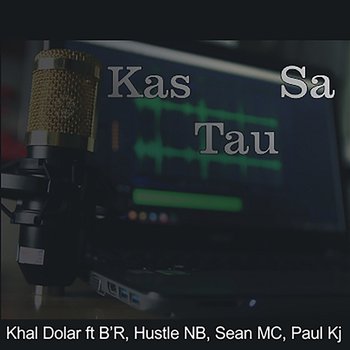 Kas Tau Sa - Khal Dolar feat. Bhoy'Rapami, Paul KJ, Hustle NB, Sean Mc