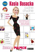 Kasia Bosacka cudnie chudnie. Żegnaj pulpecie - Bosacka Katarzyna
