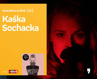 Kaśka Sochacka – PREMIERA ONLINE