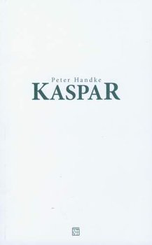 Kaspar - Handke Peter