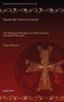 Kassia the Nun in Context - Sherry Kurt