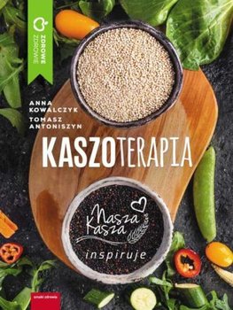 Kaszoterapia - Kowalczyk Anna, Antoniszyn Tomasz