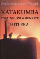 Katakumba. Ostatnie Dni w Bunkrze Hitlera Bahnsen Uwe