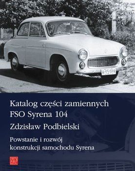 Katalog części zamiennych FSO Syrena 104 - Podbielski Zdzisław