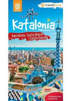 Katalonia. Barcelona, Costa Brava i Costa Dorada - Zaręba Dominika