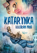 Katarynka&nbsp;-&nbsp;Prus Bolesław