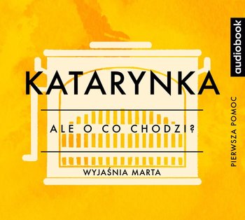 Katarynka. Opracowanie. Ale o co chodzi? Podcast - Jaźwińska Joanna