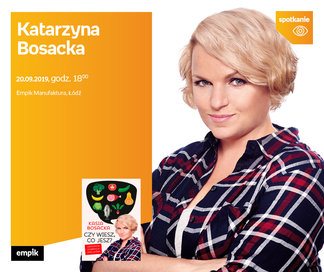 Katarzyna Bosacka | Empik Manufaktura