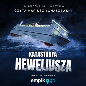 Katastrofa Heweliusza - audiobook - Janiszewska Katarzyna