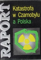 Katastrofa w Czarnobylu a Polska Opracowanie zbiorowe