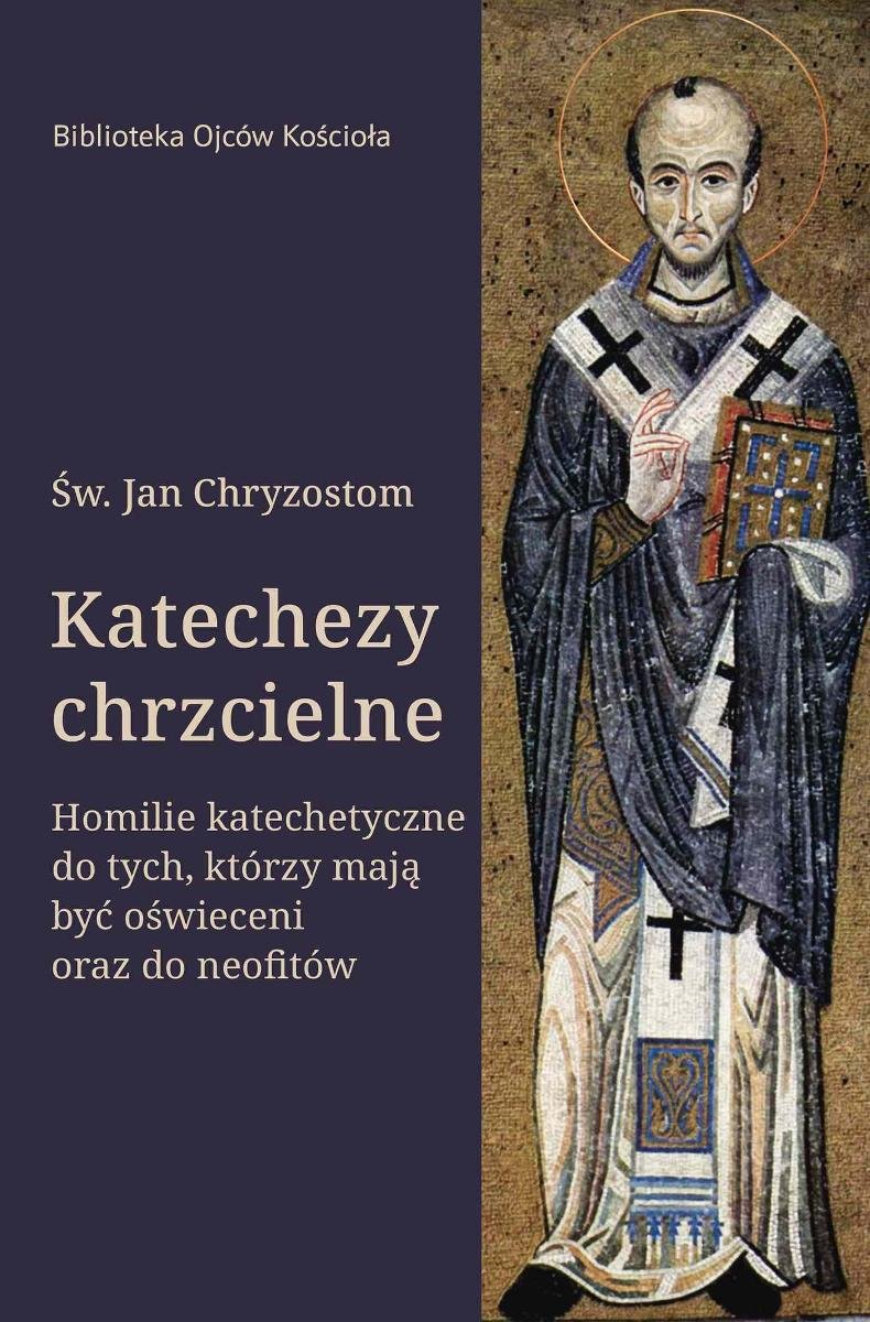 Katechezy Chrzcielne. Homilie Katechetyczne Do Tych, Którzy Mają Być ...