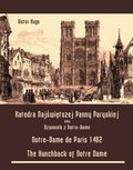 Katedra Najświętszej Panny Paryskiej. Dzwonnik z Notre-Dame - Notre-Dame de Paris 1482. The Hunchback of Notre Dame - Hugo Victor