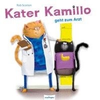 Kater Kamillo geht zum Arzt - Scotton Rob