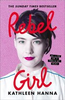 Kathleen Hanna- Rebel Girl Opracowanie zbiorowe