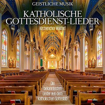 Katholische Gottesdienst-Liede - Various Artists