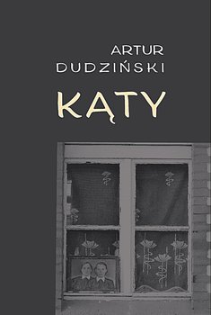 Kąty - Dudziński Artur