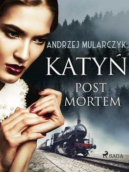 Katyń. Post mortem - Mularczyk Andrzej